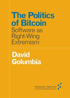 The Politics of Bitcoin - Golumbia, David