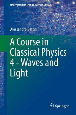 A Course in Classical Physics 4 - Waves and Light - Bettini, Alessandro