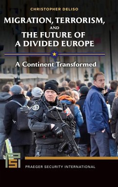 Migration, Terrorism, and the Future of a Divided Europe - Deliso, Christopher