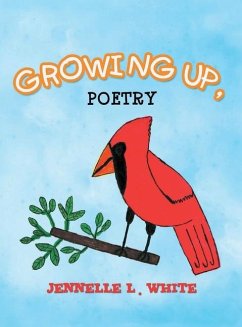 Growing Up, Poetry - White, Jennelle L