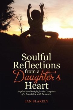 Soulful Reflections from a Daughter's Heart - Blakely, Jan