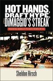 Hot Hands, Draft Hype, and Dimaggio's Streak: Debunking America's Favorite Sports Myths
