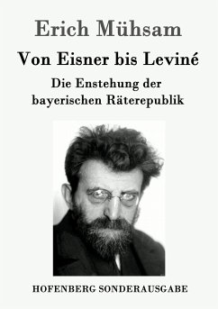 Von Eisner bis Leviné - Mühsam, Erich