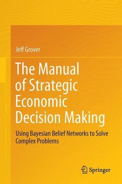 The Manual of Strategic Economic Decision Making - Grover, Jeff