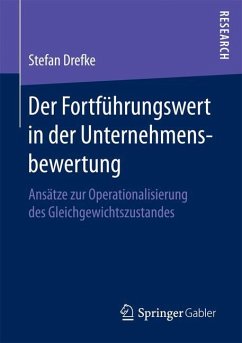 Der Fortführungswert in der Unternehmensbewertung - Drefke, Stefan