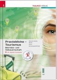 Praxisblicke Tourismus - Betriebs- und Volkswirtschaft II HLT inkl. digitalem Zusatzpaket