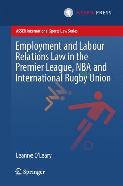 Employment and Labour Relations Law in the Premier League, NBA and International Rugby Union - O'Leary, Leanne