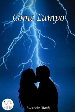 Come lampo (eBook, ePUB) - Monti, Lucrezia; Monti, Lucrezia