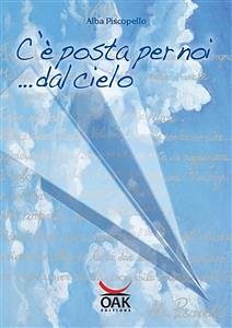 C'è Posta per noi... dal cielo (eBook, ePUB) - Piscopello, Alba