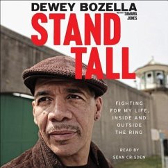 Stand Tall: Fighting for My Life, Inside and Outside the Ring - Bozella, Dewey