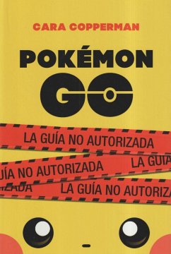 Pokémon go : la guía no autorizada - Copperman, Cara