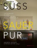 Süß, sauer, pur