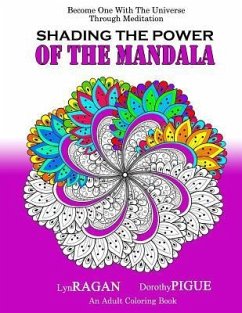 Shading The Power Of The Mandala: Become One With The Universe Through Meditation - Pigue, Dorothy; Ragan, Lyn