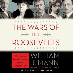 The Wars of the Roosevelts - Mann, William J