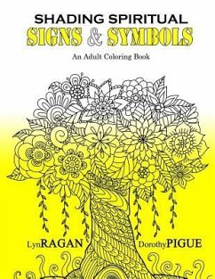 Shading Spiritual Signs & Symbols: An Adult Coloring Book - Pigue, Dorothy; Ragan, Lyn