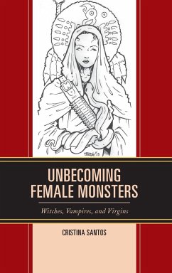 Unbecoming Female Monsters - Santos, Cristina