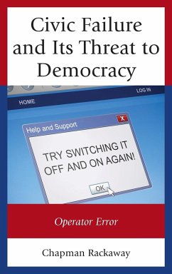 Civic Failure and Its Threat to Democracy - Rackaway, Chapman