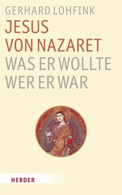 Jesus von Nazareth - was er wollte, wer er war (eBook, PDF) - Lohfink, Gerhard