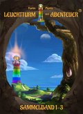 Leuchtturm der Abenteuer 1-3 (Sammelband) (eBook, ePUB) Leuchtturm der Abenteuer 1-3 (Sammelband) (eBook, ePUB)