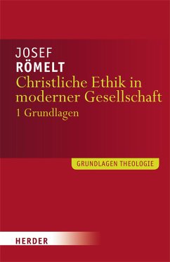 Christliche Ethik in moderner Gesellschaft (eBook, PDF) - Römelt, Josef