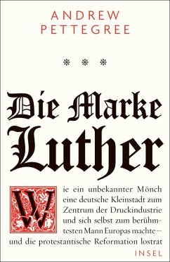 Die Marke Luther (eBook, ePUB) - Pettegree, Andrew