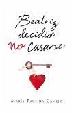 Beatriz decidió no casarse (eBook, ePUB)