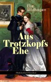 Aus Trotzkopfs Ehe (Mädchenbuch-Klassiker) (eBook, ePUB)