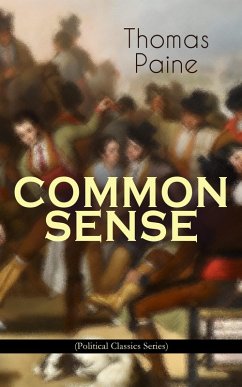 COMMON SENSE (Political Classics Series) (eBook, ePUB) - Paine, Thomas