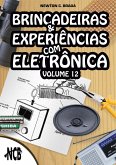 Brincadeiras e Experiências com Eletrônica - volume 12 (eBook, ePUB)