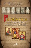 Patrística: caminhos da tradição cristã (eBook, ePUB)