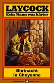 Blutnacht in Cheyenne / Laycock Western Bd.167 (eBook, ePUB)
