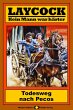 Todesweg nach Pecos / Laycock Western... - Bild 1