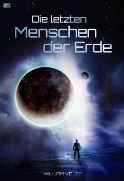 Die letzten Menschen der Erde (eBook, ePUB) - Voltz, William