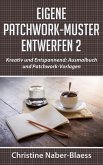 Eigene Patchwork-Muster entwerfen 2 (eBook, ePUB)