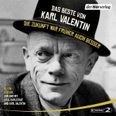 Das Beste von Karl Valentin. Die Zukunft war früher auch besser (MP3-Download)