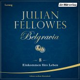 Einkommen fürs Leben / Belgravia Bd.8 (MP3-Download)