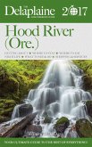 Hood River (Ore.) - The Delaplaine 2017 Long Weekend Guide (Long Weekend Guides) (eBook, ePUB)