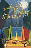 Something's Fishy at Ash Lake (An Amber and Elliot Mystery) (eBook, ePUB) Something's Fishy at Ash Lake (An Amber and Elliot Mystery) (eBook, ePUB)