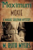 Maximum Moxie (Maggie Sullivan mysteries, #5) (eBook, ePUB)