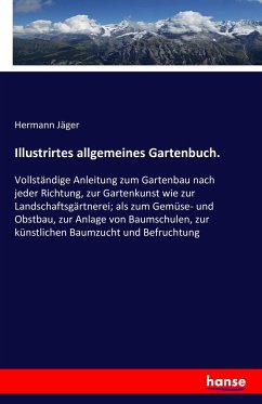 Illustrirtes allgemeines Gartenbuch.