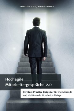 Hochagile Mitarbeitergespräche 2.0 (eBook, ePUB) - Flick, Christian; Weber, Mathias