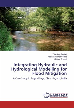 Integrating Hydraulic and Hydrological Modelling for Flood Mitigation - Baghel, Triambak;Verma, Mukesh Kumar;Ahmed, Ishtiyaq