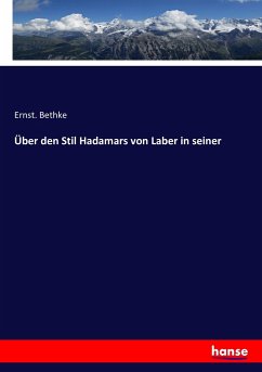 Über den Stil Hadamars von Laber in seiner - Bethke, Ernst.