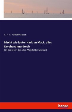 Nischt wie lauter Hack un Mack, alles Dorchenannerdorch