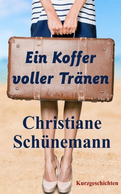 Ein Koffer voller Tränen (eBook, ePUB) - Schünemann, Christiane