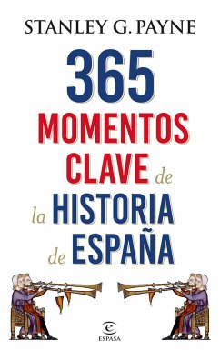 365 momentos clave de la historia de España - Payne, Stanley G.