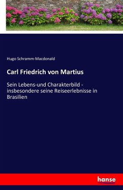 Carl Friedrich von Martius - Schramm-Macdonald, Hugo