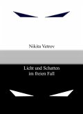 Licht und Schatten im freien Fall (eBook, ePUB) Licht und Schatten im freien Fall (eBook, ePUB)