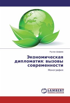 Jekonomicheskaya diplomatiya: vyzovy sovremennosti - Shafiev, Ruslan