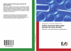 Cellule staminali della polpa dentale dei denti decidui - Cicero, Giuseppe;Martini, Irene;Docimo, Raffaella